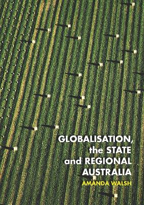 Globalisation, the State and Regional Australia