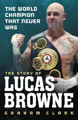 The World Champion That Never Was: The Story of Lucas Browne