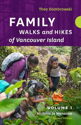 Family Walks and Hikes of Vancouver Island - Revised Edition: Volume 1