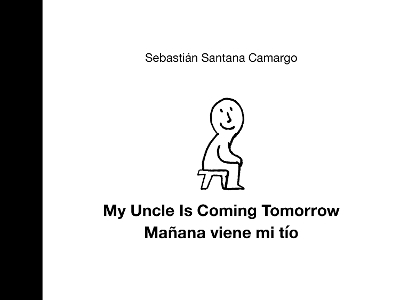 My Uncle Is Coming Tomorrow / Manana viene mi tio (English-Spanish Bilingual Edition)