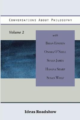 Conversations About Philosophy, Volume 2