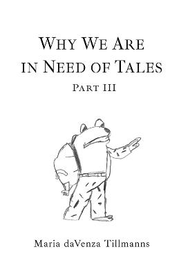 Why We Are in Need of Tales