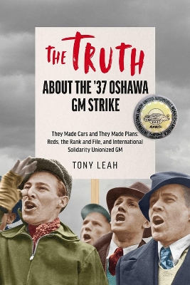 Inside the '37 Strike in Oshawa: TRUTH BE TOLD!