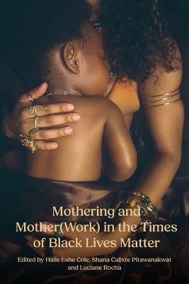 Mothering and Mother(work) in the Times of Black Lives Matter