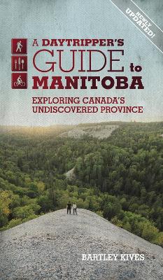 A Daytripper's Guide to Manitoba