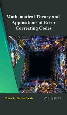 Mathematical Theory and Applications of Error Correcting Codes