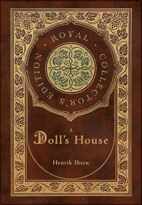A Doll's House (Royal Collector's Edition) (Case Laminate Hardcover with Jacket)