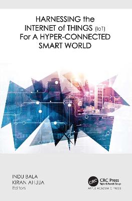 Harnessing the Internet of Things (IoT) for a Hyper-Connected Smart World