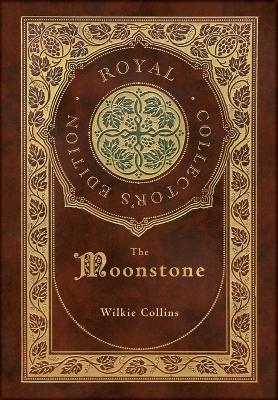 The Moonstone (Royal Collector's Edition) (Case Laminate Hardcover with Jacket)