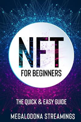 NFT (Non-Fungible Token) For Beginners
