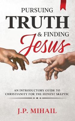 Pursuing Truth and Finding Jesus
