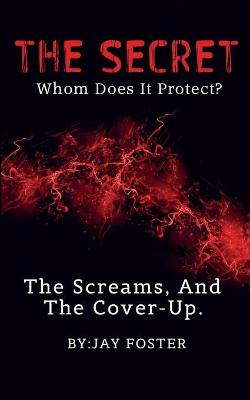 THE SECRET Whom Does It Protect?