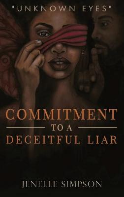 Commitment To A Deceitful Liar