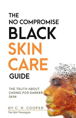 No Compromise Black Skin Care Guide
