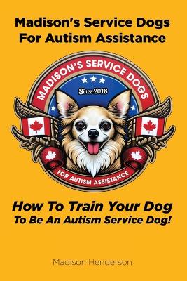 Madison's Service Dogs For Autism Assistance