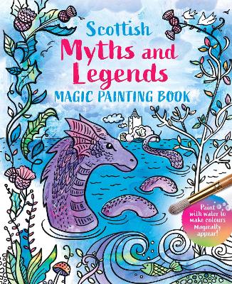 Magic Painting Book: Scottish Myths and Legends