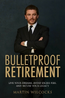 Bulletproof Retirement