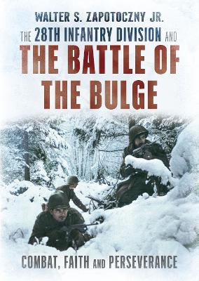 The 28th Infantry Division and the Battle of the Bulge