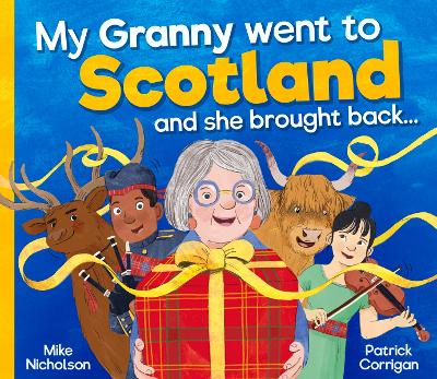 My Granny Went to Scotland and she brought back . . .