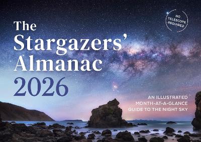 Stargazers' Almanac: An Illustrated Month-at-a-Glance Guide to the Night Sky