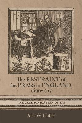Restraint of the Press in England, 1660-1715