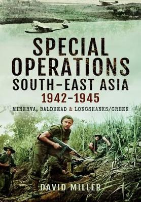 Special Operations in South-East Asia 1942-1945