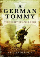 German Tommy: The Secret of a War Hero