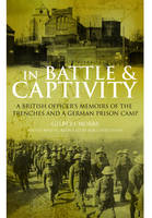 In Battle and Captivity 1916-1918