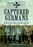Captured Germans - British POW Camps in World War I