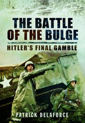 Battle of the Bulge: Hitler's Final Gamble