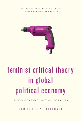 Feminist Critical Theory in Global Political Economy