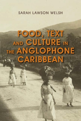 Food, Text and Culture in the Anglophone Caribbean