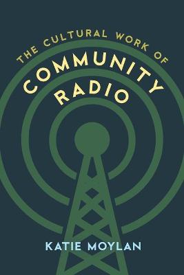 The Cultural Work of Community Radio