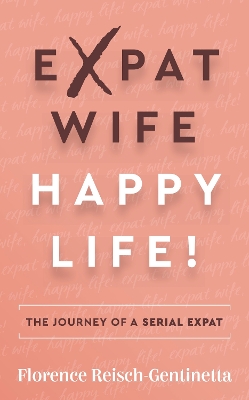 Expat Wife, Happy Life!