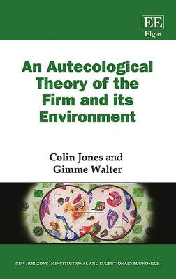 An Autecological Theory of the Firm and its Environment