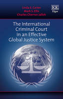 International Criminal Court in an Effective Global Justice System