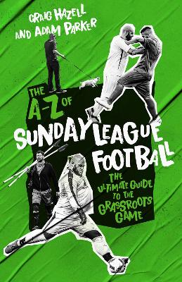 to Z of Sunday League Football, The