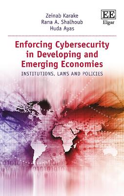 Enforcing Cybersecurity in Developing and Emerging Economies