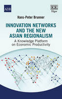 Innovation Networks and the New Asian Regionalism