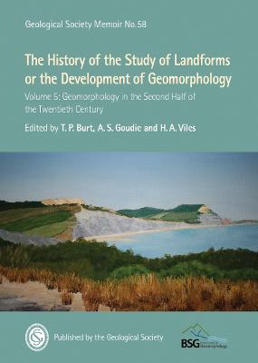 The History of the Study of Landforms or the Development of Geomorphology: Volume 5