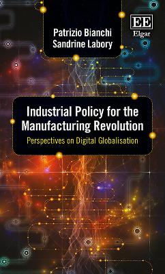 Industrial Policy for the Manufacturing Revolution