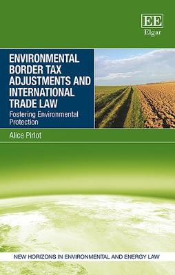 Environmental Border Tax Adjustments and International Trade Law