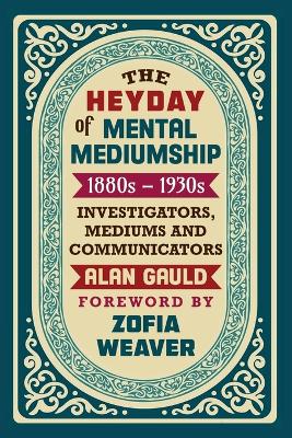 The Heyday of Mental Mediumship