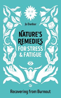 Nature's Remedies for Stress and Fatigue