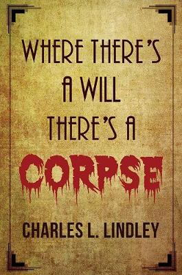 Where There's A Will There's A Corpse