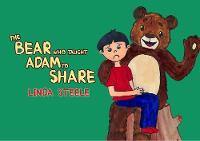 The Bear Who Taught Adam to Share