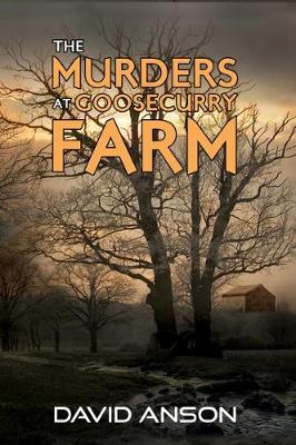 Murders at Goosecurry Farm