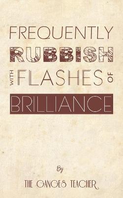 Frequently Rubbish With Flashes of Brilliance