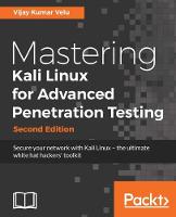 Mastering Kali Linux for Advanced Penetration Testing -