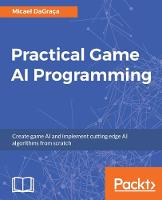 Practical Game AI Programming